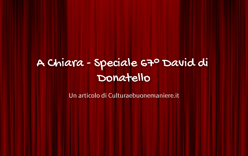 A Chiara – Speciale 67° David di Donatello