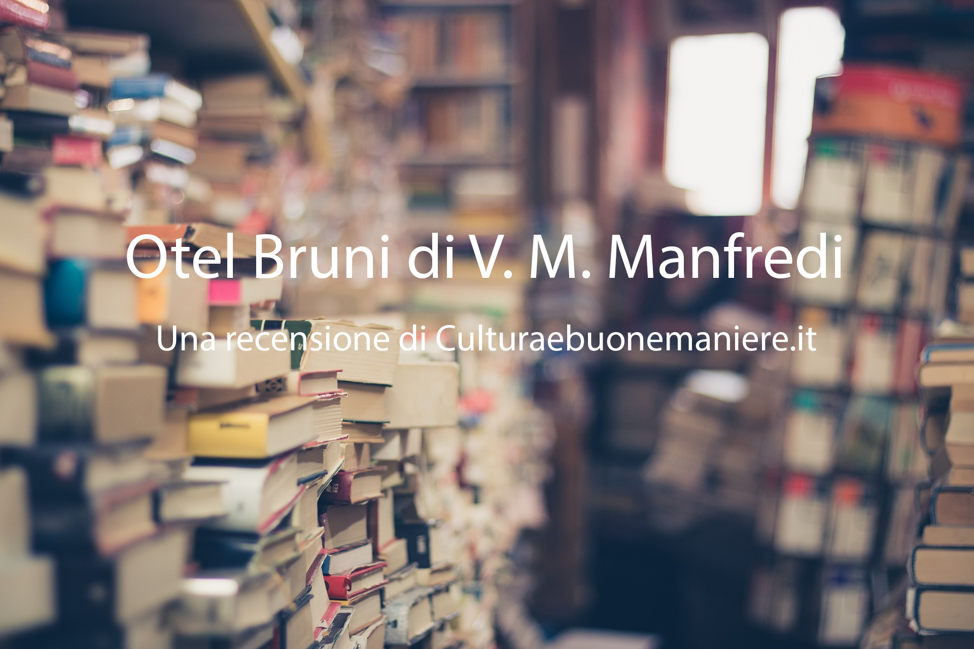 Otel Bruni di V. M. Manfredi: recensione