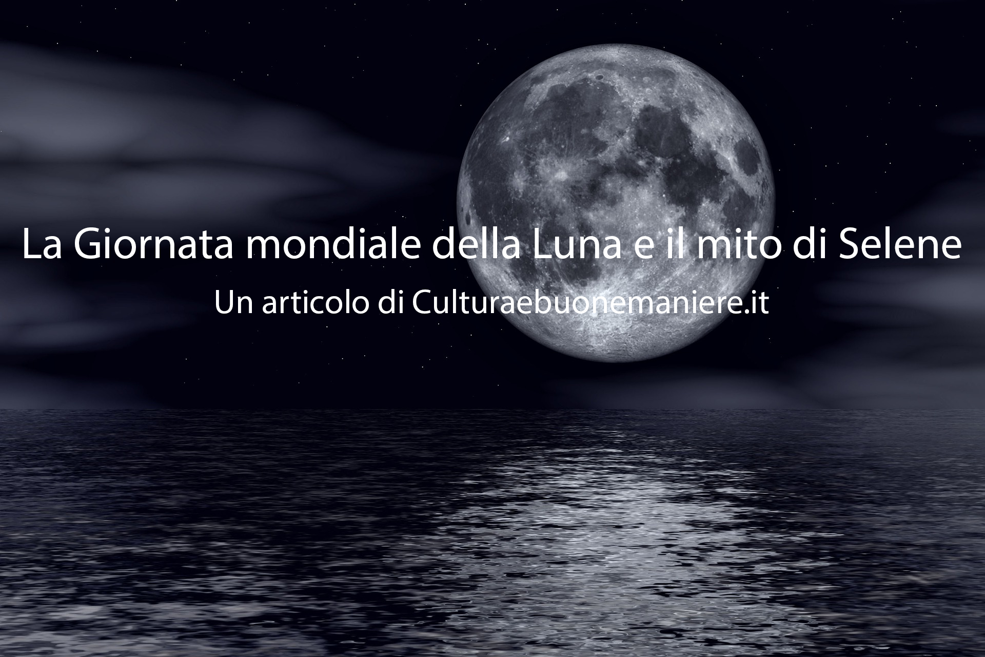 La Giornata mondiale della Luna e il mito di Selene